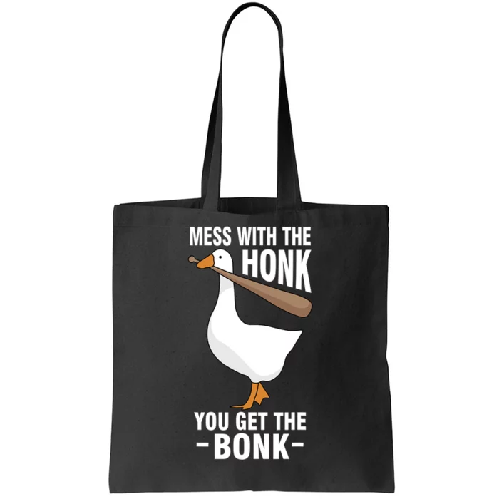 Goose Mess With The Honk You Get The Bonk Tote Bag