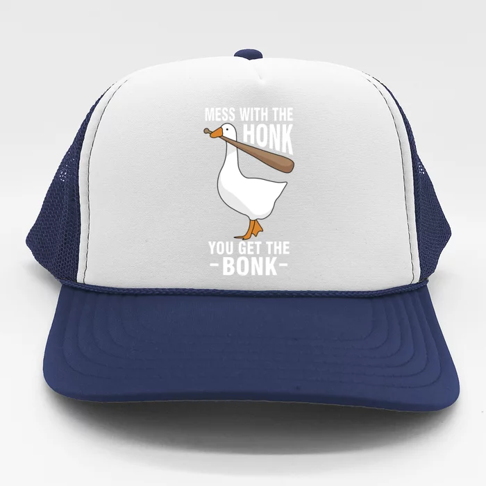 Goose Mess With The Honk You Get The Bonk Trucker Hat