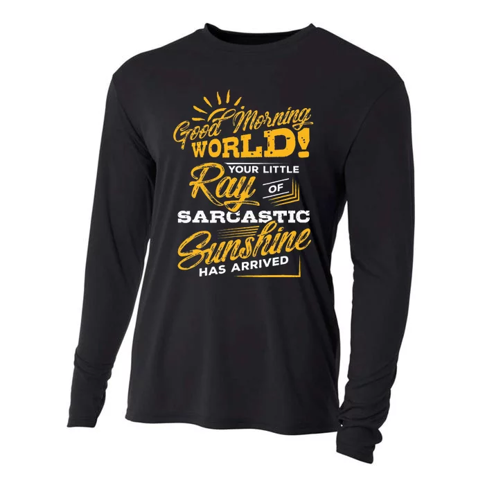 Good Morning World Sarcastic Ray Of Sunshine Cooling Performance Long Sleeve Crew