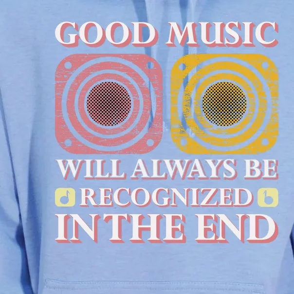 Good Music Will Always Be Recognized In The End Unisex Surf Hoodie