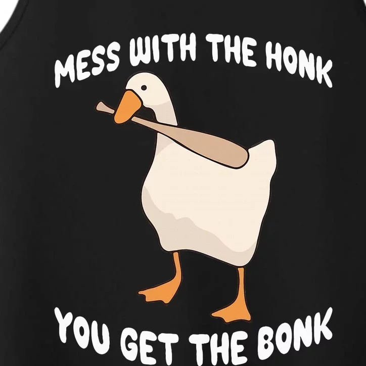 Goose Mess With The Honk You Get The Bonk Performance Tank