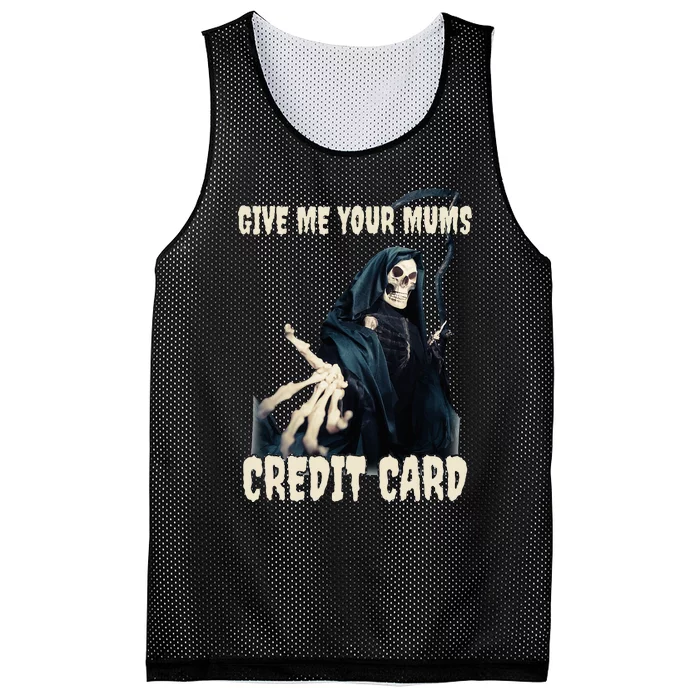 Give Me Your Mums Credit Card Mesh Reversible Basketball Jersey Tank