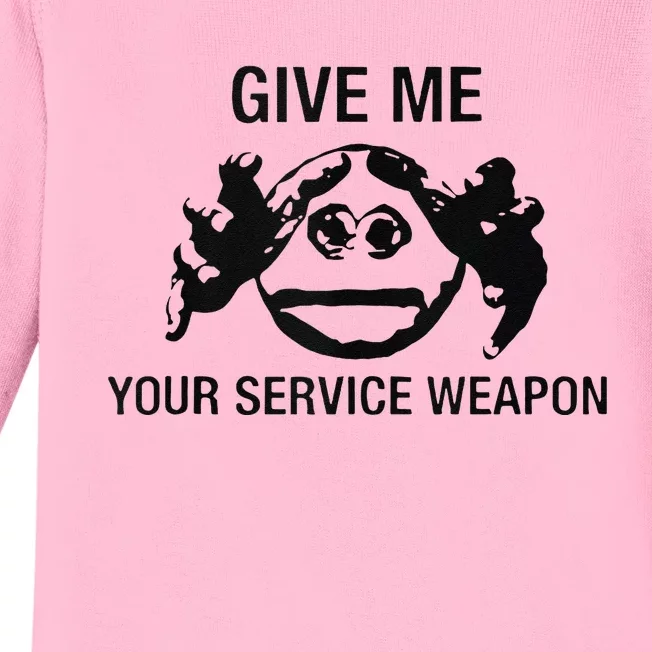 Give Me Your Service Weapon Baby Long Sleeve Bodysuit