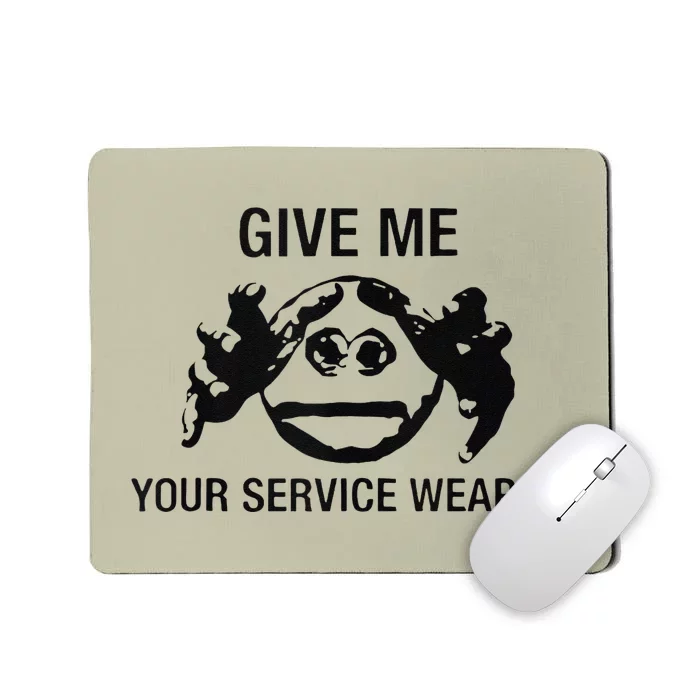 Give Me Your Service Weapon Mousepad