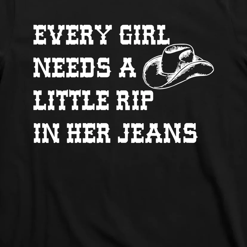 Girl Need A Little Rip In Her Jeans Funny T-Shirt