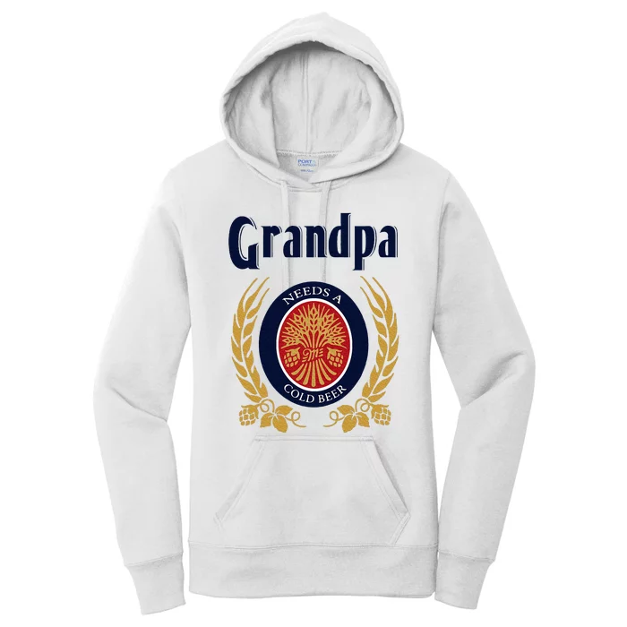 Grandpa Needs A Cold Beer Happy Fathers Day Women's Pullover Hoodie