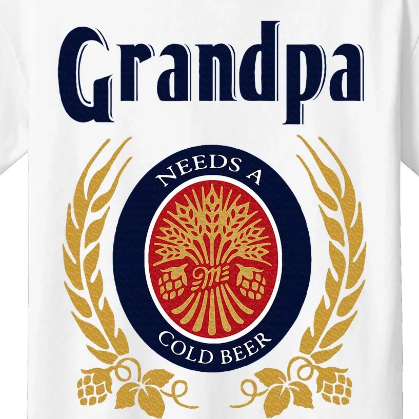 Grandpa Needs A Cold Beer Happy Fathers Day Kids T-Shirt