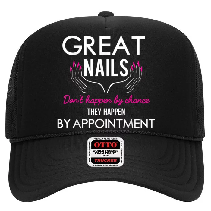 Great Nail Don't Happen By Chance Funny Nail Tech Women High Crown Mesh Trucker Hat