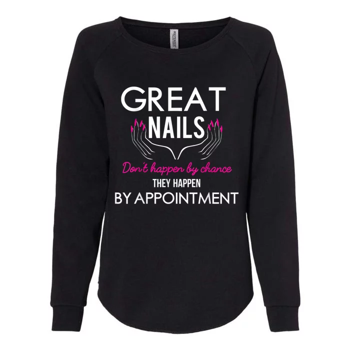 Great Nail Don't Happen By Chance Funny Nail Tech Women Womens California Wash Sweatshirt