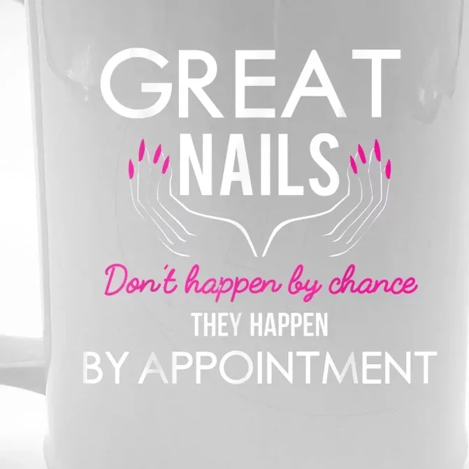 Great Nail Don't Happen By Chance Funny Nail Tech Women Front & Back Beer Stein