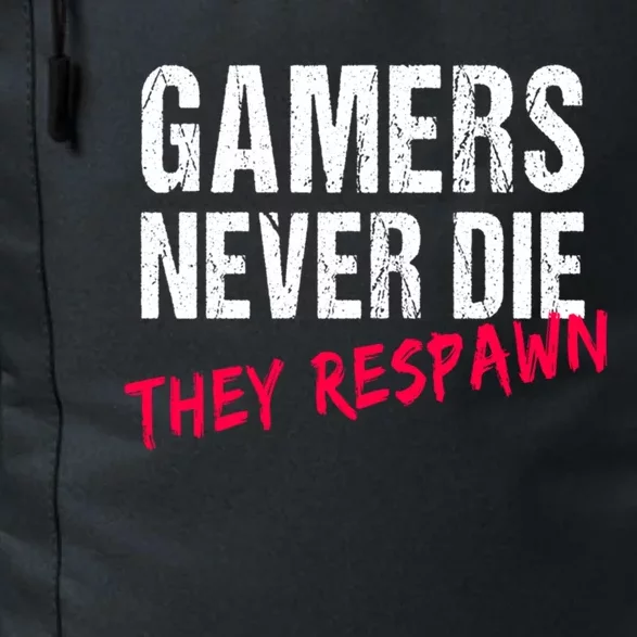 Gamers Never Die They Respawn Great Gift Gift Daily Commute Backpack