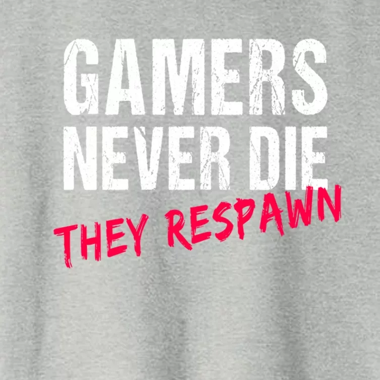 Gamers Never Die They Respawn Great Gift Gift Women's Crop Top Tee