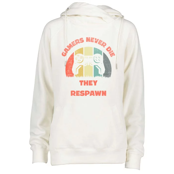 Gamers Never Die They Respawn Colorful Gamer Enthusiasts Des Gift Womens Funnel Neck Pullover Hood