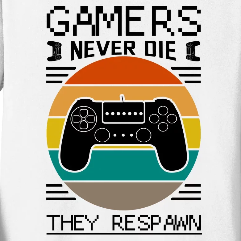 Gamers Never Die They Respawn Kids Long Sleeve Shirt