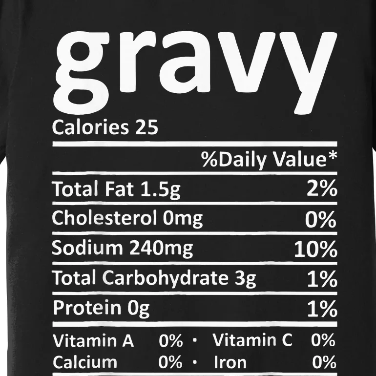 Gravy Nutrition Facts Thanksgiving Christmas Food Premium T-Shirt