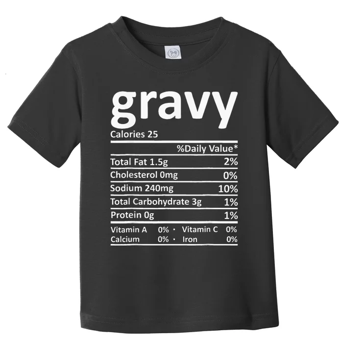 Gravy Nutrition Facts Thanksgiving Christmas Food Toddler T-Shirt