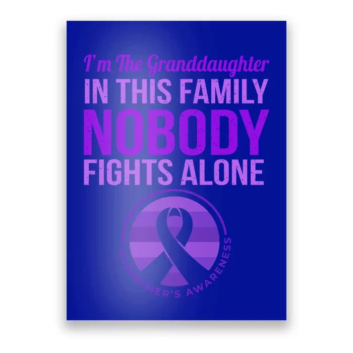 Granddaughter Nobody Fights Alone Alzheimers Awareness Gift Poster