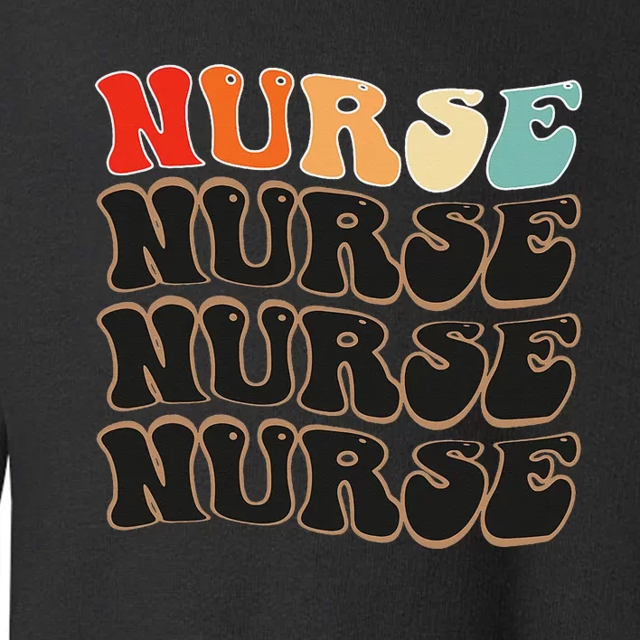 Groovy Nurse  Future Nurse Appreciation Nursing Toddler Sweatshirt