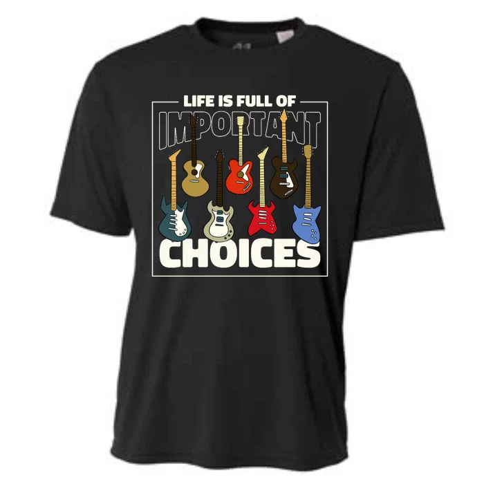 Guitar Nut Funny Life Is Full Of Important Choices Cooling Performance Crew T-Shirt