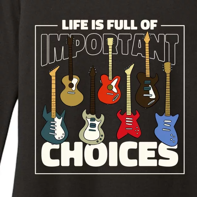 Guitar Nut Funny Life Is Full Of Important Choices Womens CVC Long Sleeve Shirt