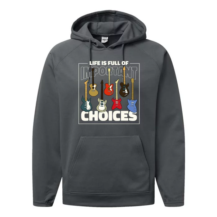 Guitar Nut Funny Life Is Full Of Important Choices Performance Fleece Hoodie