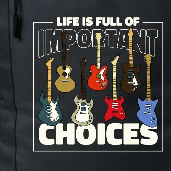 Guitar Nut Funny Life Is Full Of Important Choices Daily Commute Backpack