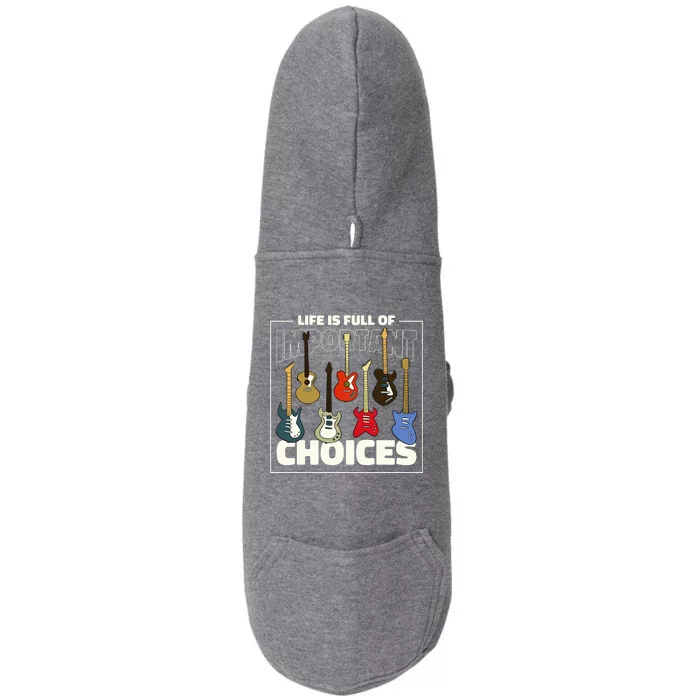 Guitar Nut Funny Life Is Full Of Important Choices Doggie 3-End Fleece Hoodie