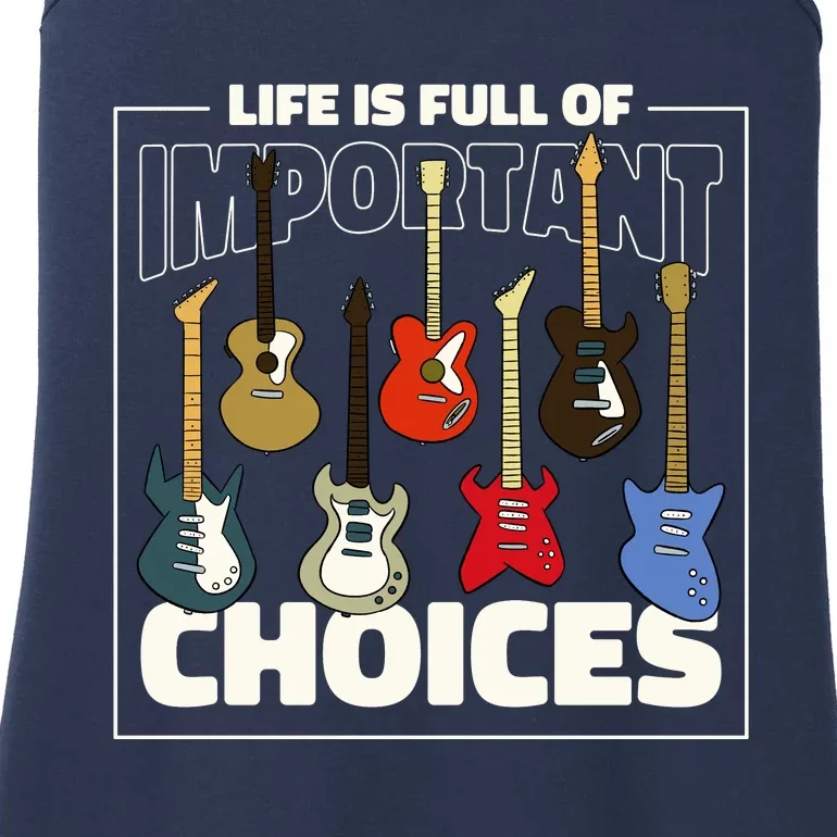 Guitar Nut Funny Life Is Full Of Important Choices Ladies Essential Tank