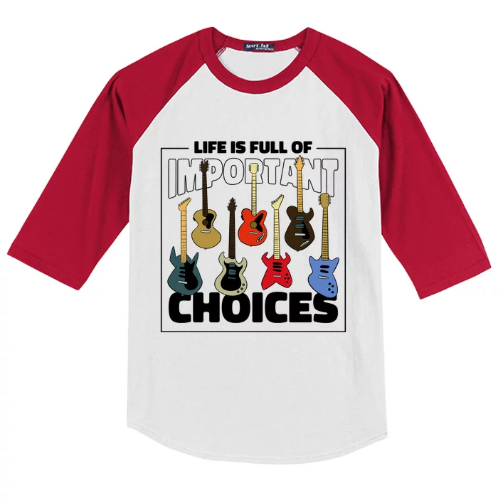 Guitar Nut Funny Life Is Full Of Important Choices Kids Colorblock Raglan Jersey