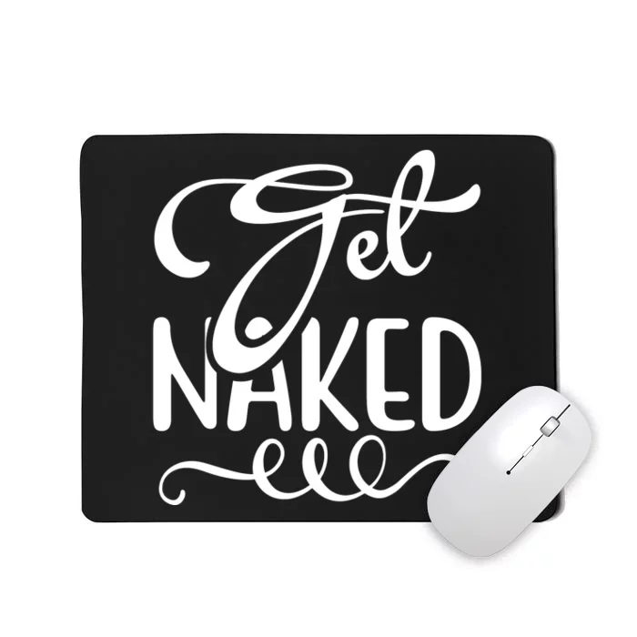 Get Naked Mousepad