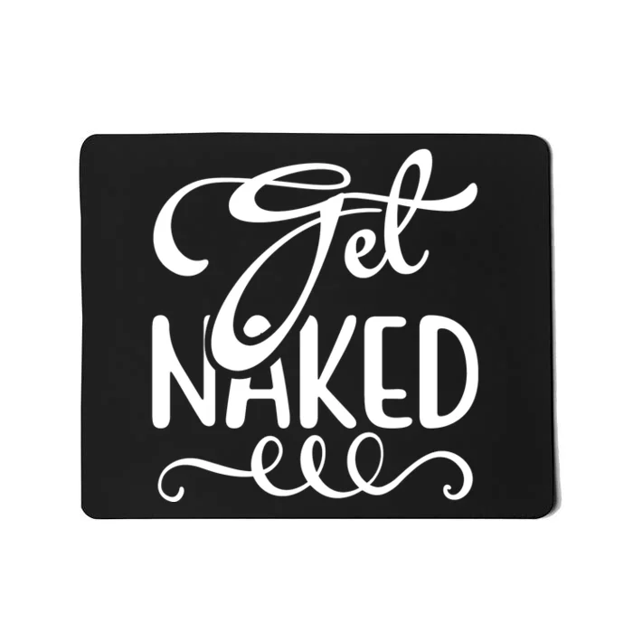 Get Naked Mousepad