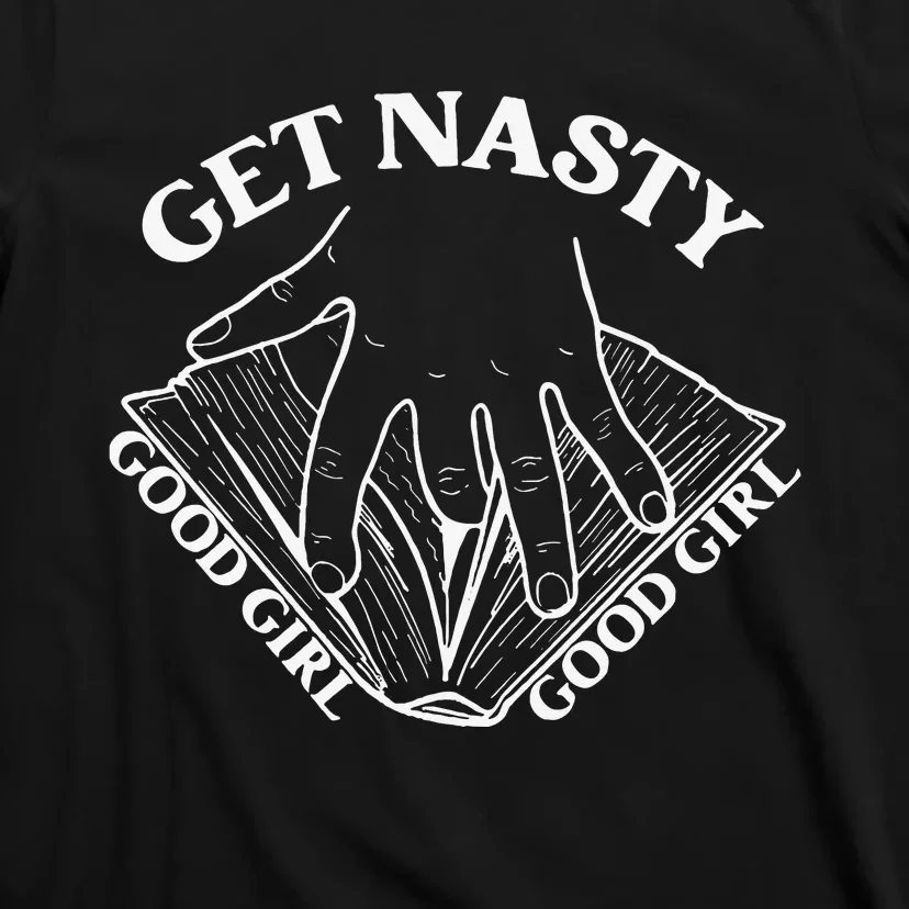 Get Nasty Good Russ Good Get Nasty Romance T-Shirt