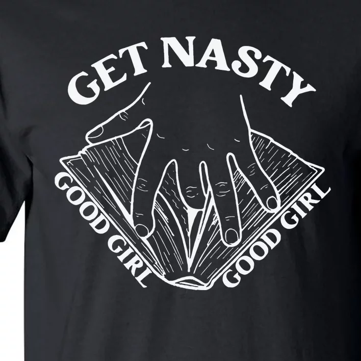 Get Nasty Good Russ Good Get Nasty Romance Tall T-Shirt