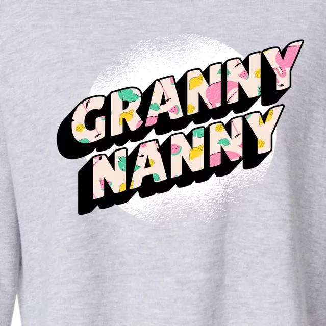 Granny Nanny Grandmothers Taking Care Of Grandchildren Gift Cropped Pullover Crew