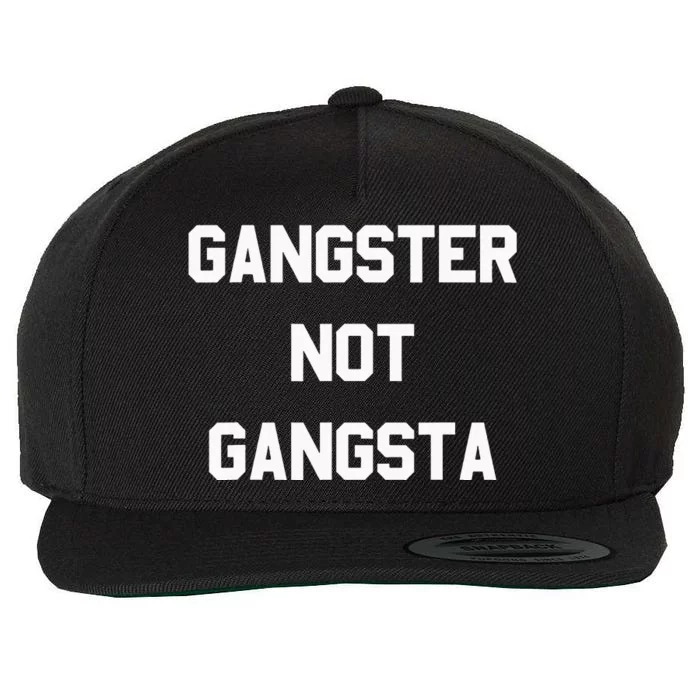 Gangster Not Gangsta funny saying quote Wool Snapback Cap