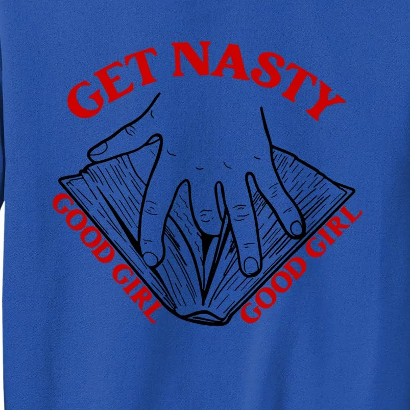 Get Nasty Good Russ Good Get Nasty Roce Great Gift Tall Sweatshirt