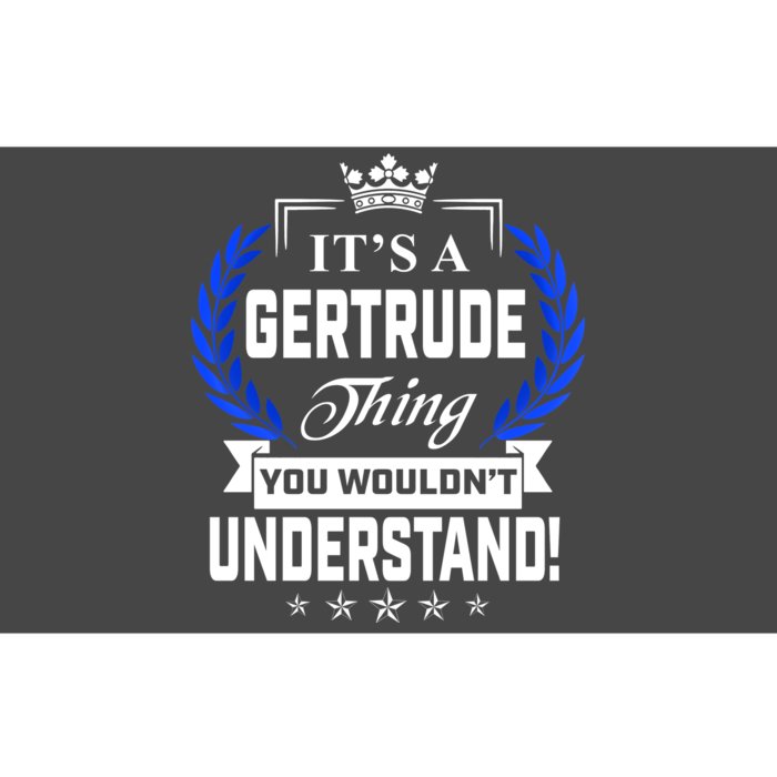 Gertrude Name Its' A Gertrude Thing You Wouldn't Understand Bumper Sticker