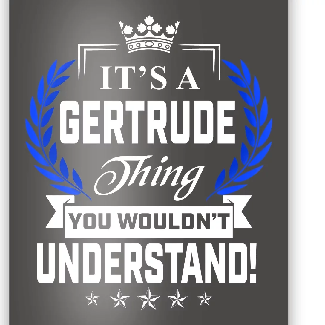 Gertrude Name Its' A Gertrude Thing You Wouldn't Understand Poster