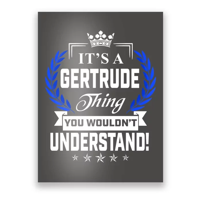 Gertrude Name Its' A Gertrude Thing You Wouldn't Understand Poster