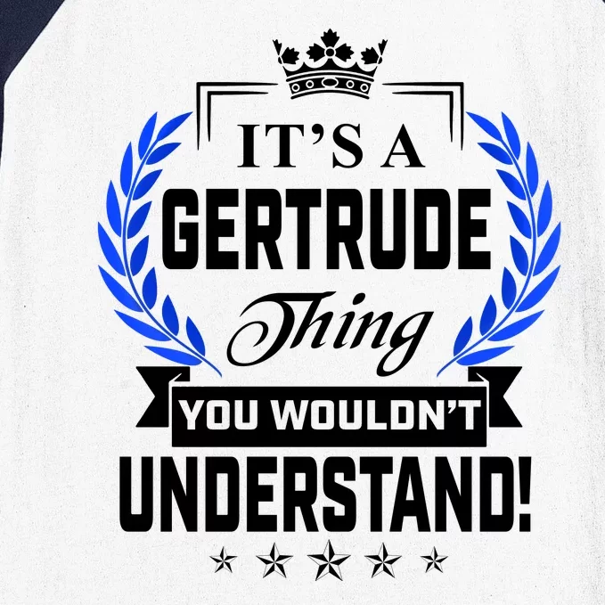 Gertrude Name Its' A Gertrude Thing You Wouldn't Understand Baseball Sleeve Shirt