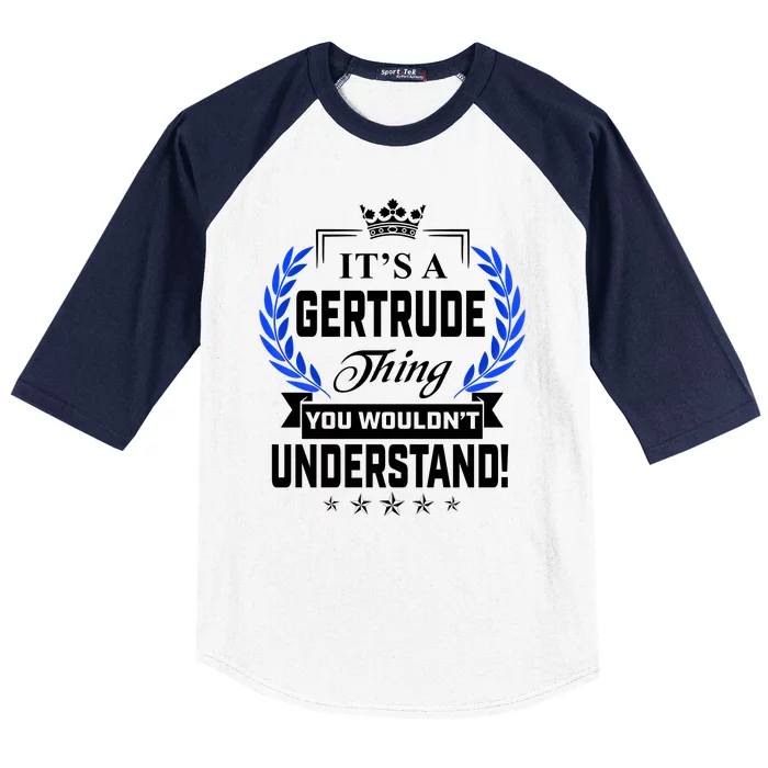 Gertrude Name Its' A Gertrude Thing You Wouldn't Understand Baseball Sleeve Shirt