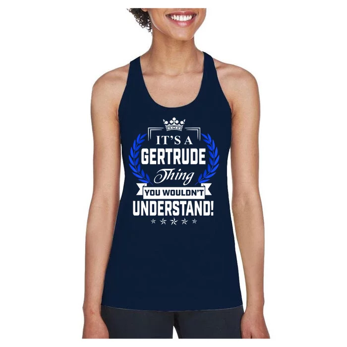 Gertrude Name Its' A Gertrude Thing You Wouldn't Understand Women's Racerback Tank