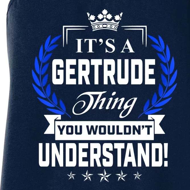 Gertrude Name Its' A Gertrude Thing You Wouldn't Understand Women's Racerback Tank