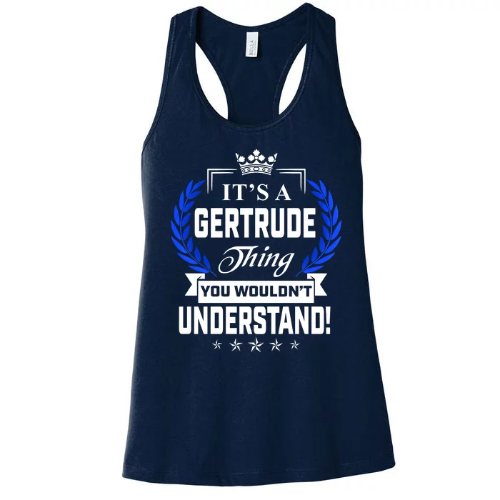 Gertrude Name Its' A Gertrude Thing You Wouldn't Understand Women's Racerback Tank