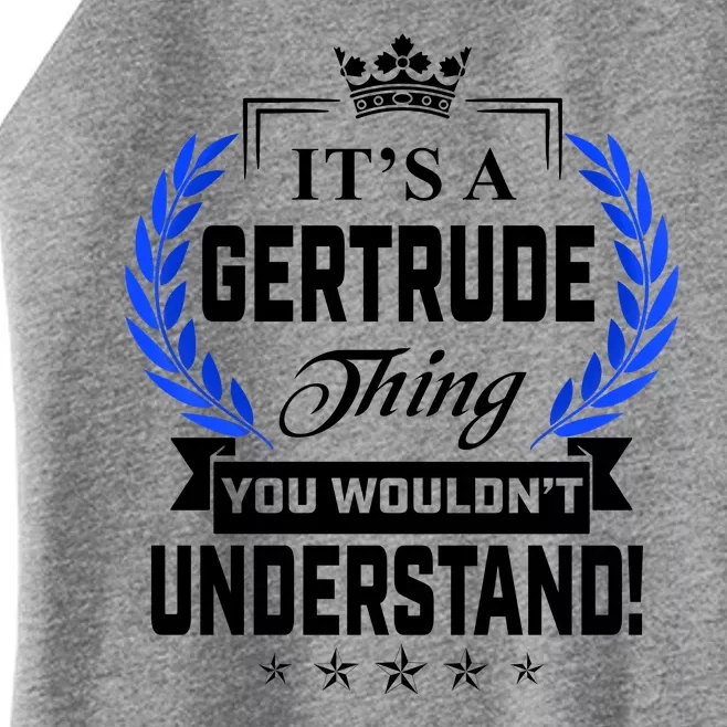 Gertrude Name Its' A Gertrude Thing You Wouldn't Understand Women’s Perfect Tri Rocker Tank