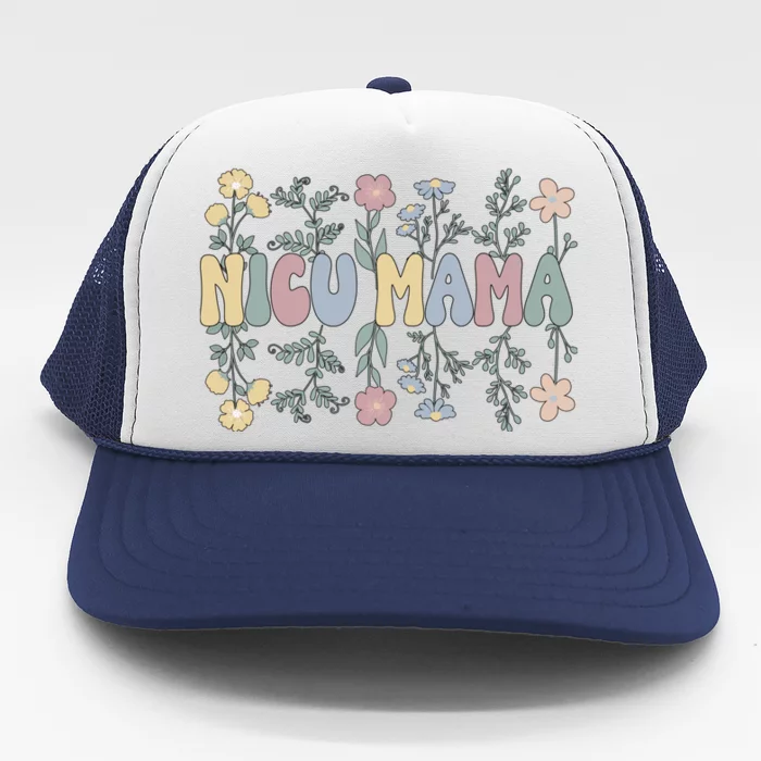 Groovy NICU Mama Flowers Mother Of A NICU Warrior Trucker Hat