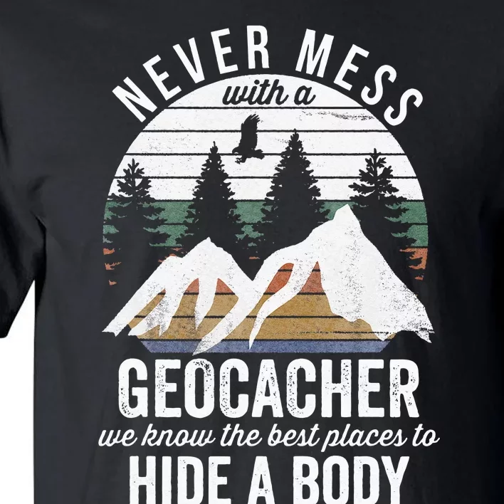 Geocaching Never Mess With Geocacher Geocaching Tall T-Shirt