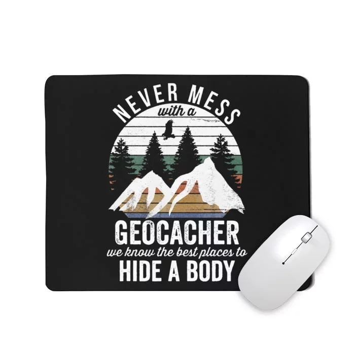 Geocaching Never Mess With Geocacher Geocaching Mousepad