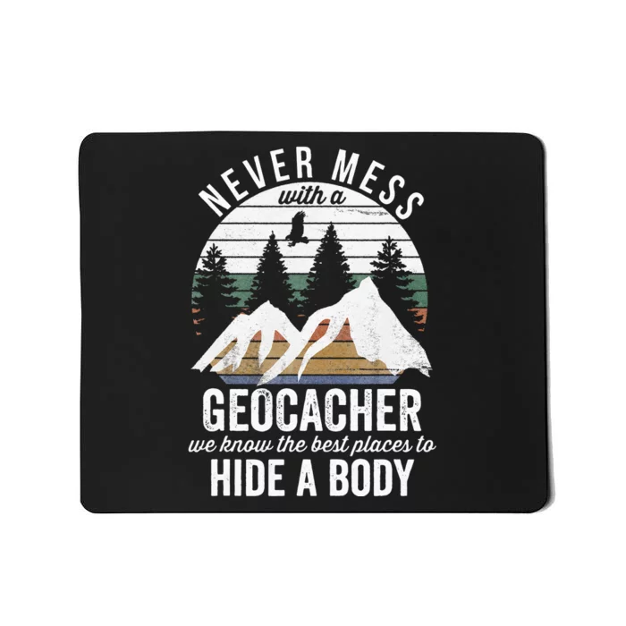 Geocaching Never Mess With Geocacher Geocaching Mousepad