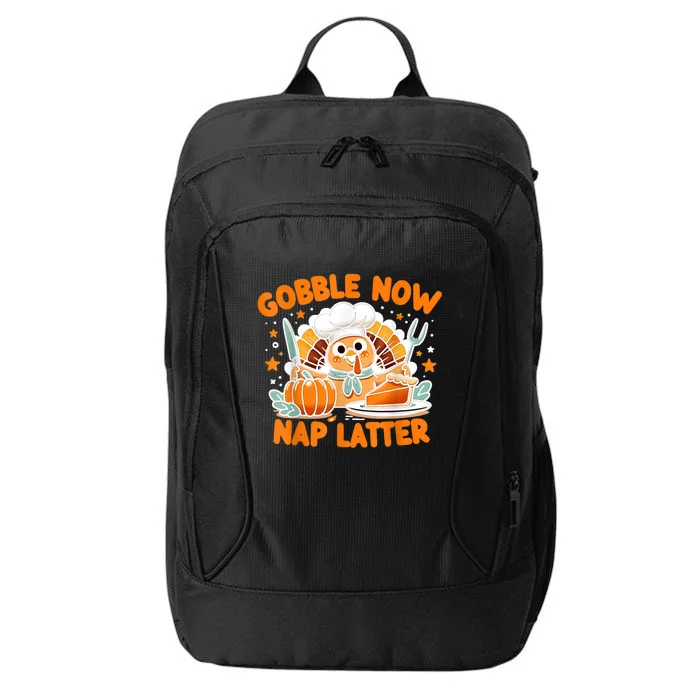 Gobble Now Nap Later: ThanksgivingS Unofficial Motto City Backpack